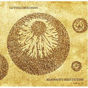 Luther Dickinson - Hambone's Meditations