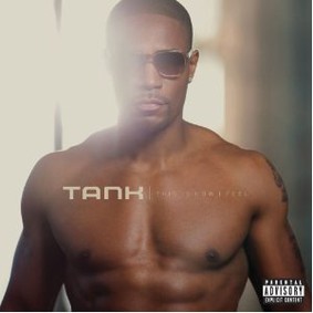 Tank - This Is How I Feel