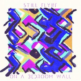 Still Flyin' - On a Bedroom Wall