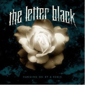 The Letter Black - Hanging on by a Remix