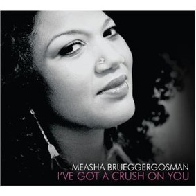 Measha Brueggergosman - I've Got a Crush on You