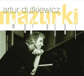 Artur Dutkiewicz - Mazurki