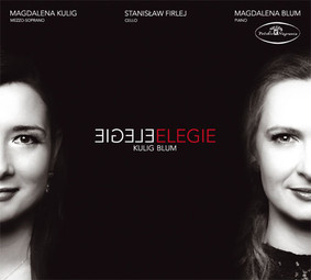 Magdalena Blum, Stanisław Firlej, Magdalena Kulig - Elegie Kulig Blum