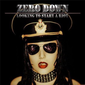 Zero Down - Looking To Start A Riot