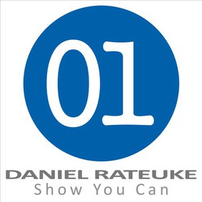 Daniel Rateuke - Show You Can