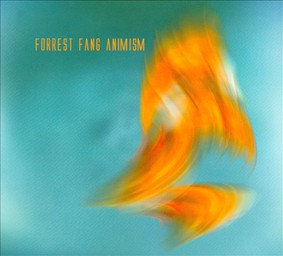 Forrest Fang - Animism