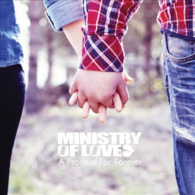 Ministry of Love - A Promise for Forever