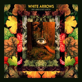 White Arrows - Dry Land Is Not a Myth