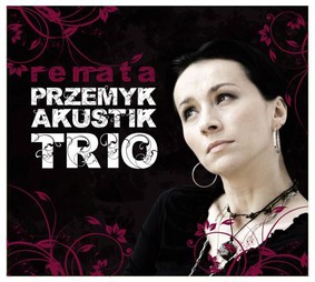 Renata Przemyk - Akustik Trio
