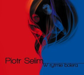 Piotr Selim - W rytmie bolera