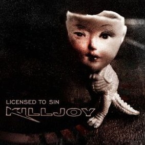 Killjoy - Licensed To Sin