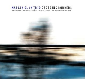 Marcin Olak Trio - Crossing Borders