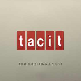 Consciousness Removal Project - Tacit