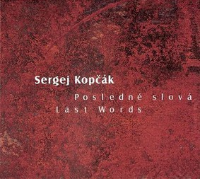 Sergej Kopcak - Last Words