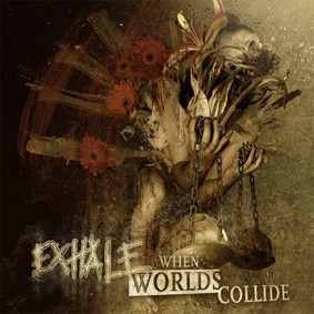 Exhale - When Worlds Collide