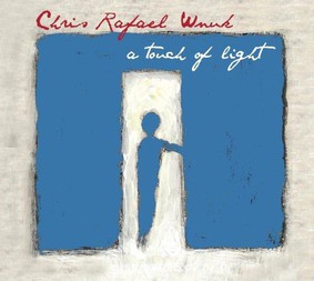 Chris Rafael Wnuk - A Touch of Light