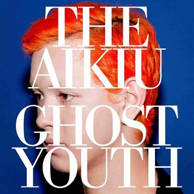 The Aikiu - Ghost Youth