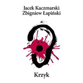 Jacek Kaczmarski, Zbigniew Łapiński - Krzyk