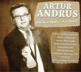 Artur Andrus - Piłem w Spale... I co dalej?