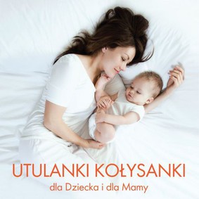 Various Artists - Utulanki kołysanki dla dziecka i mamy