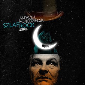 Andrzej Poniedzielski - SzlafRock (& Roll)
