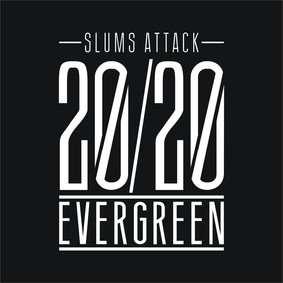 Slums Attack - 20/20 Evergreen