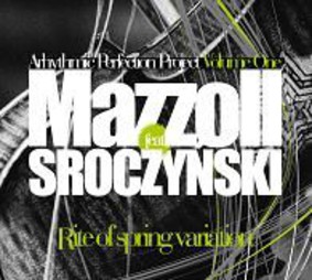 Jerzy Mazzoll, Tomasz Sroczyński - Arhythmic Perfection Projekt. Volume 1