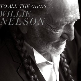 Willie Nelson - To All The Girls...