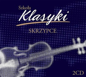 Various Artists - Szkoła klasyki: Skrzypce