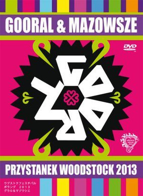 Gooral, Mazowsze - Przystanek Woodstock 2013 [DVD]