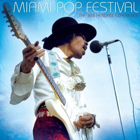 Jimi Hendrix - Miami Pop Festival: The Jimmy Hendrix Expirience