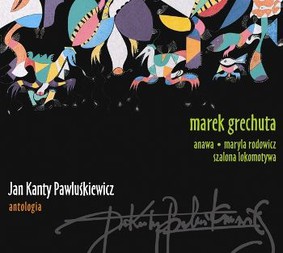 Anawa - Jan Kanty Pawluśkiwicz Antologia. Volume 3: Marek Grechuta