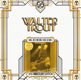 Walter Trout - Live No More Fish Jokes: 25th Anniversary Edition