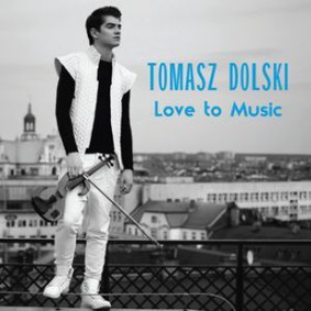 Tomasz Dolski - Love To Music