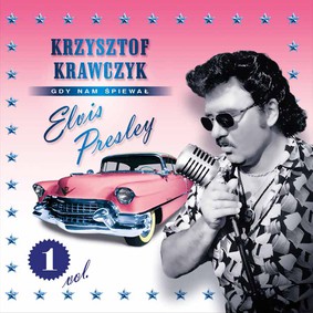 Krzysztof Krawczyk - Gdy nam śpiewał Elvis Presley. Volume 1