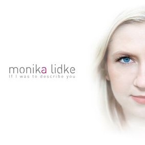 Monika Lidke - If I Was To Describe You