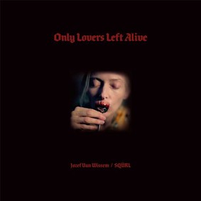 Jozef van Wissem - Tylko kochankowie przeżyją / Jozef van Wissem - Only Lovers Left Alive
