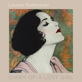 Louise Rutkowski - Diary Of A Lost Girl