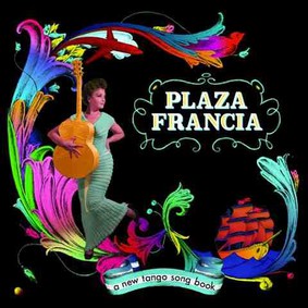 Plaza Francia - A New Tango Songbook