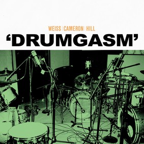 Weiss / Cameron / Hill - Drumgasm