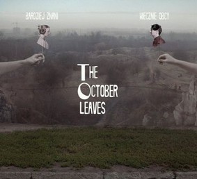 The October Leaves - Bardziej znani wiecznie obcy