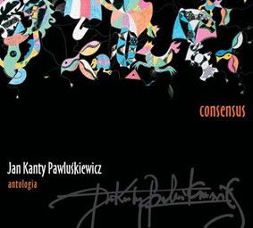Various Artists - Jan Kanty Pawluśkiwicz Antologia. Volume 7: Consensus