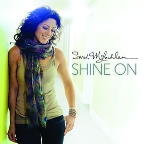 Sarah McLachlan - Shine On