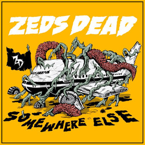 Zeds Dead - Somewhere Else [EP]