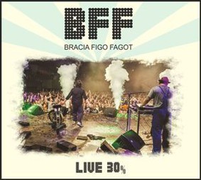 Bracia Figo Fagot - Live 30%