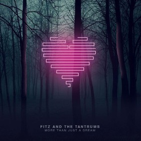 Fitz and The Tantrums - More Then Just A Dream