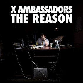 X Ambassadors - The Reason [EP]