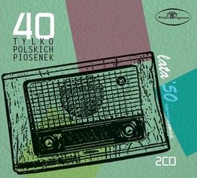 Various Artists - 40 tylko polskich piosenek: Lata 50. (pierwsza połowa)