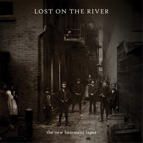 Various Artists - Lost On The River: The New Basement Tape