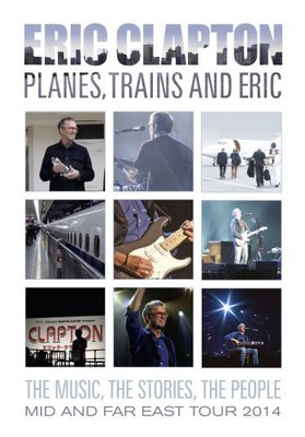 Eric Clapton - Planes, Trains And Eric [DVD]